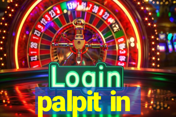 palpit in
