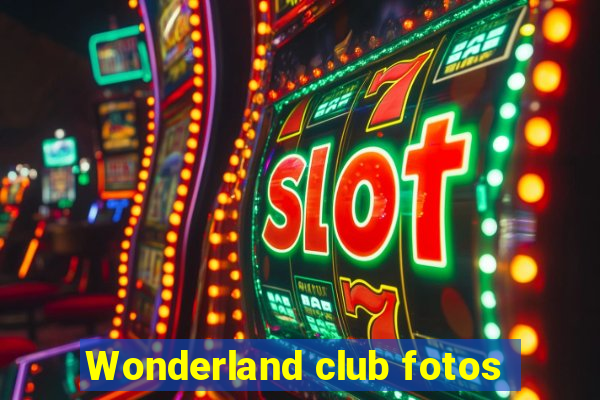 Wonderland club fotos