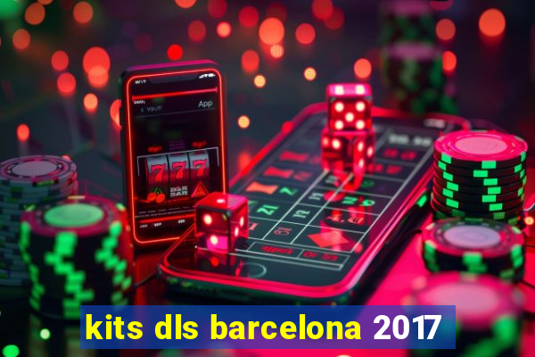 kits dls barcelona 2017