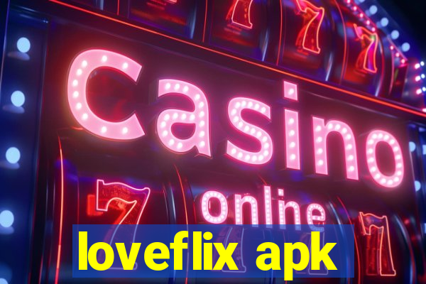 loveflix apk