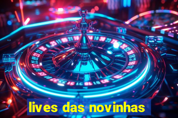 lives das novinhas