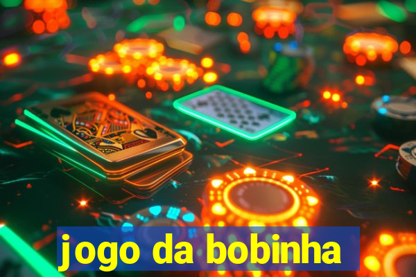 jogo da bobinha