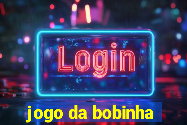 jogo da bobinha