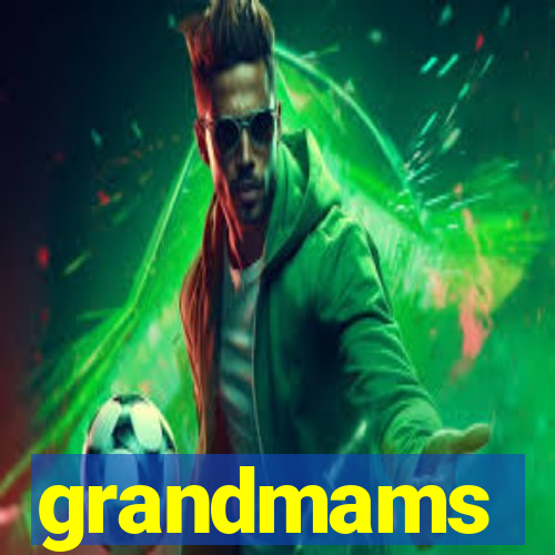 grandmams