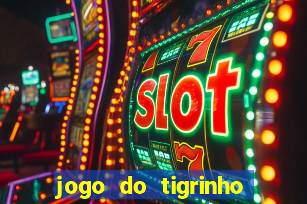 jogo do tigrinho com deposito de 1 real