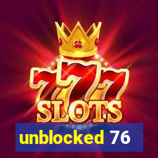 unblocked 76