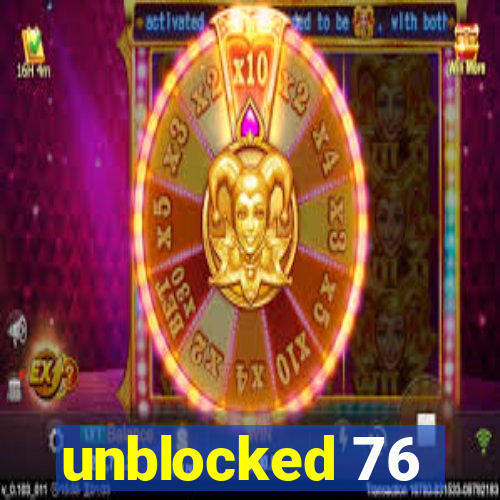 unblocked 76