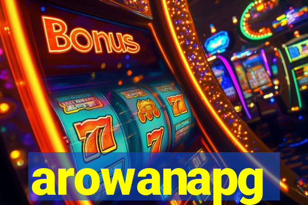 arowanapg