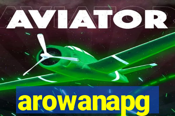 arowanapg