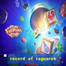 record of ragnarok 3 temporada onde assistir