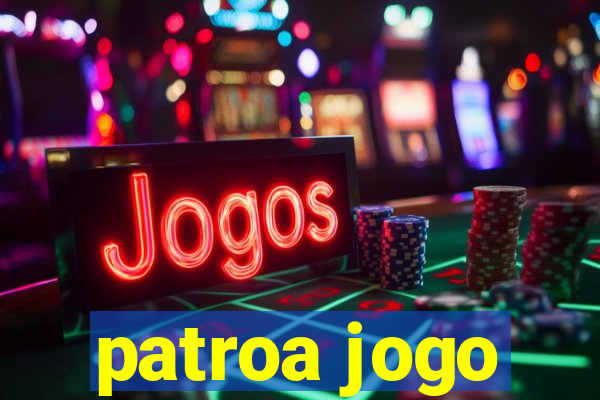 patroa jogo