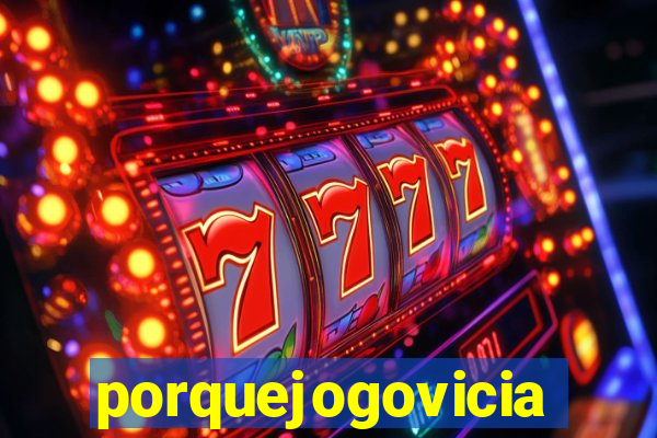 porquejogovicia