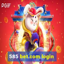 585 bet.com login