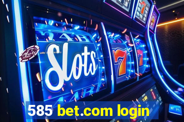 585 bet.com login