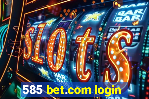 585 bet.com login