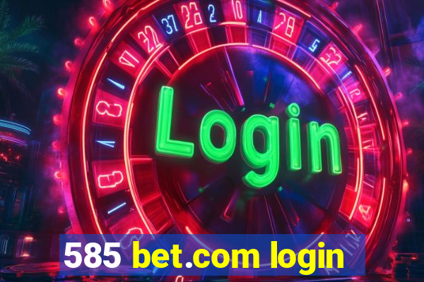 585 bet.com login