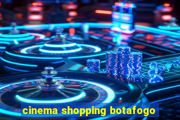 cinema shopping botafogo