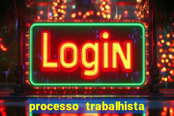 processo trabalhista contra casas bahia
