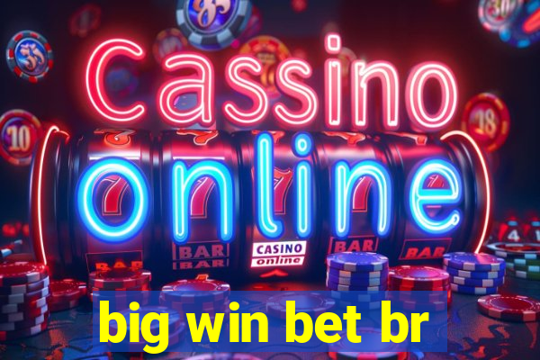 big win bet br