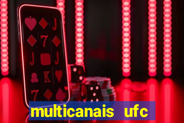 multicanais ufc fight pass