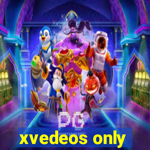xvedeos only