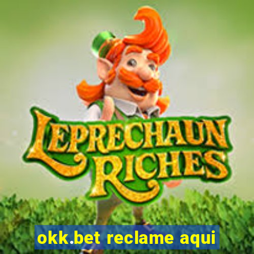 okk.bet reclame aqui