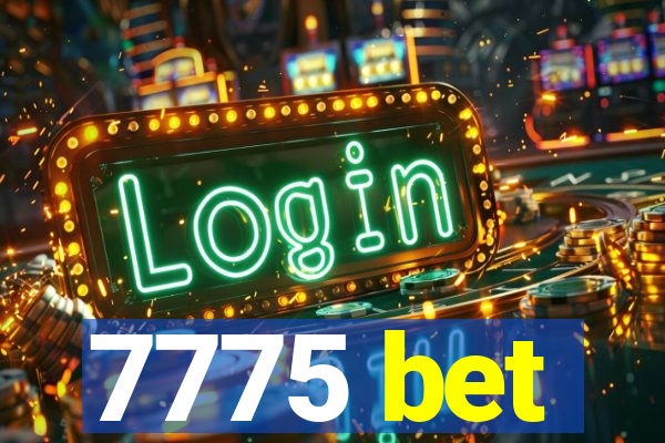 7775 bet