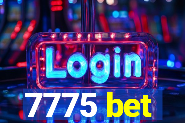 7775 bet