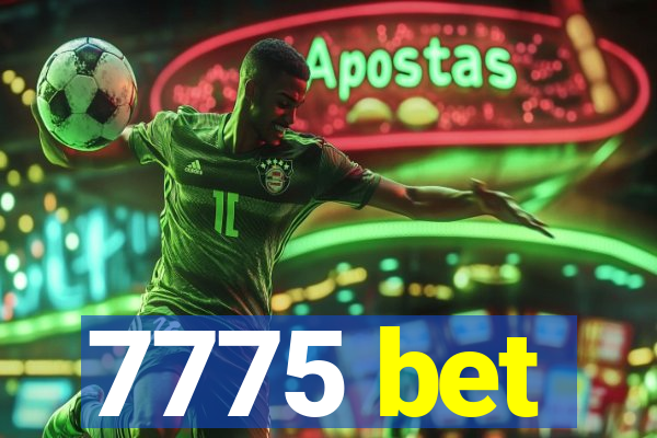 7775 bet