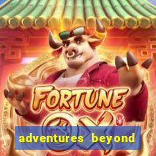 adventures beyond wonderland live