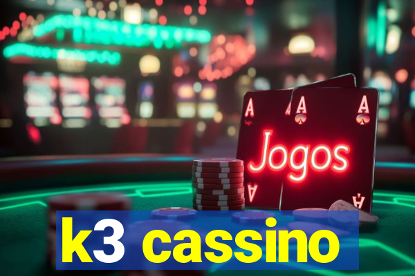 k3 cassino