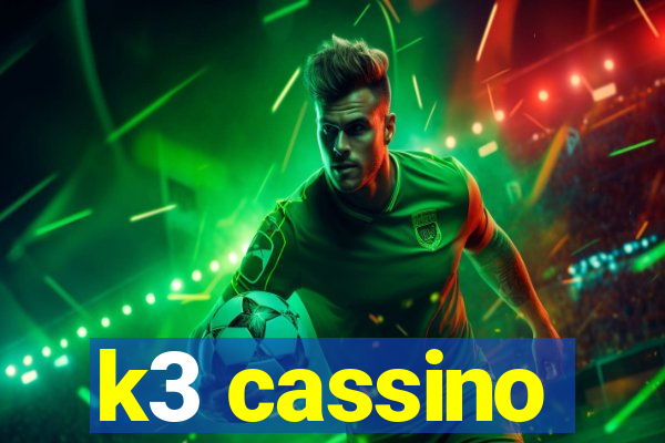 k3 cassino