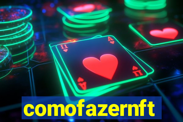 comofazernft