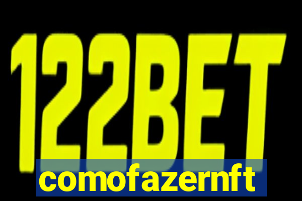 comofazernft