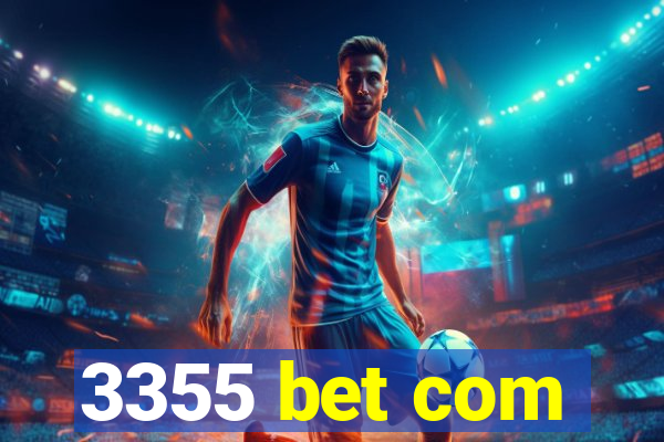 3355 bet com