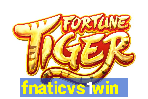 fnaticvs1win