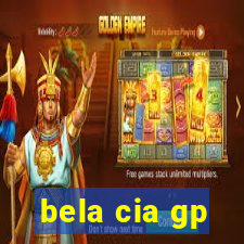 bela cia gp