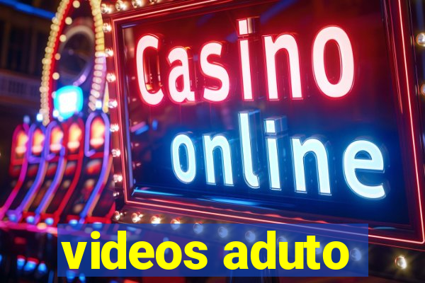 videos aduto