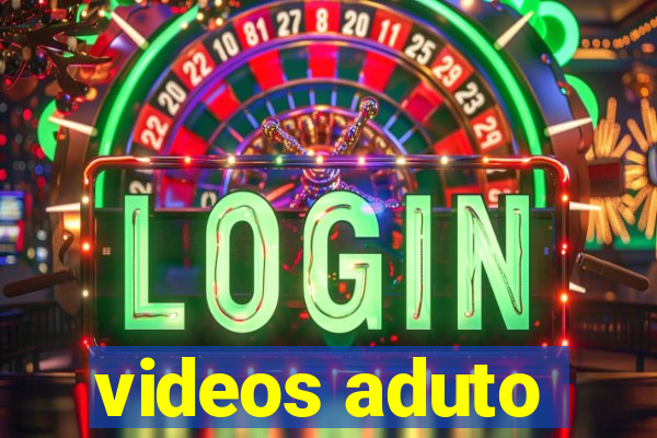 videos aduto