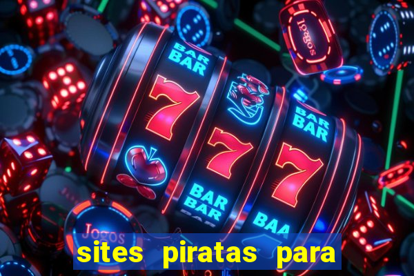 sites piratas para ver jogos