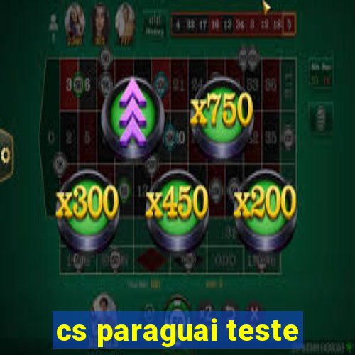 cs paraguai teste