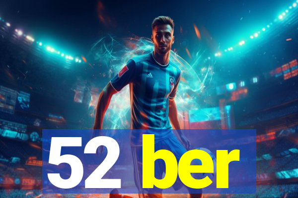 52 ber