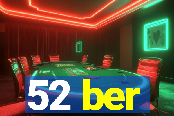 52 ber