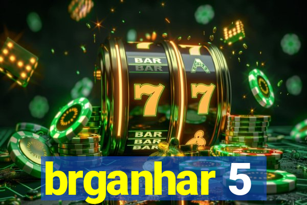 brganhar 5