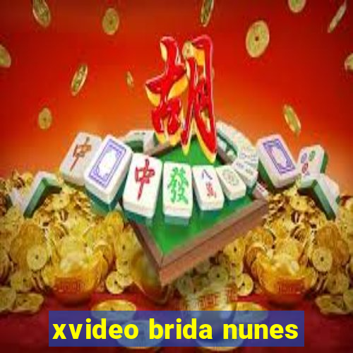 xvideo brida nunes