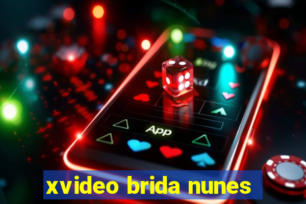 xvideo brida nunes