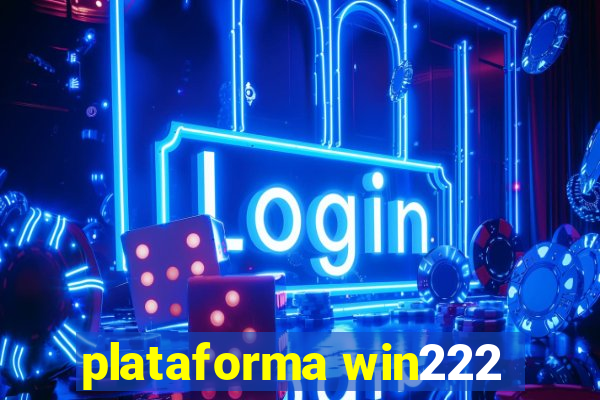 plataforma win222