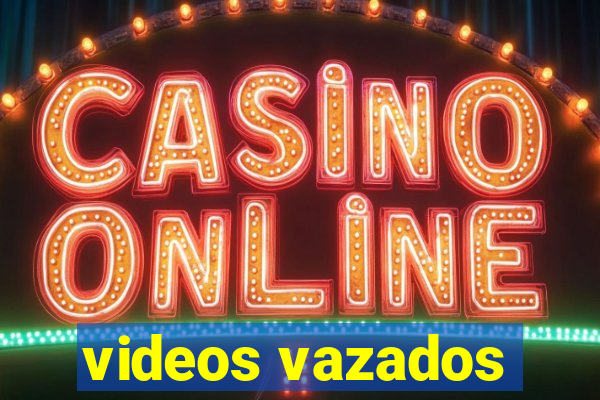 videos vazados