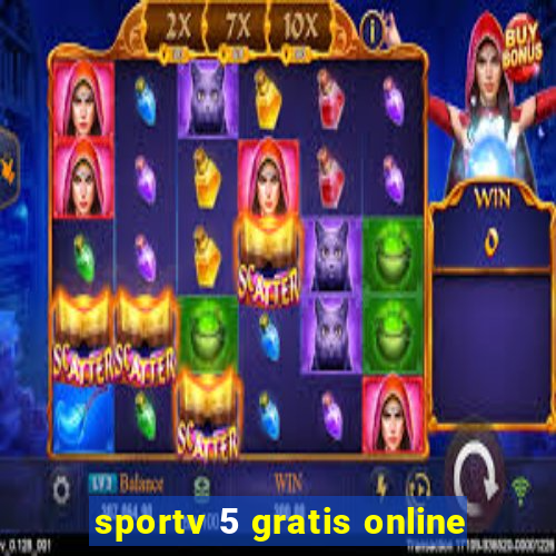 sportv 5 gratis online