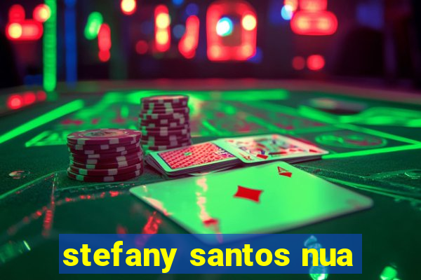 stefany santos nua